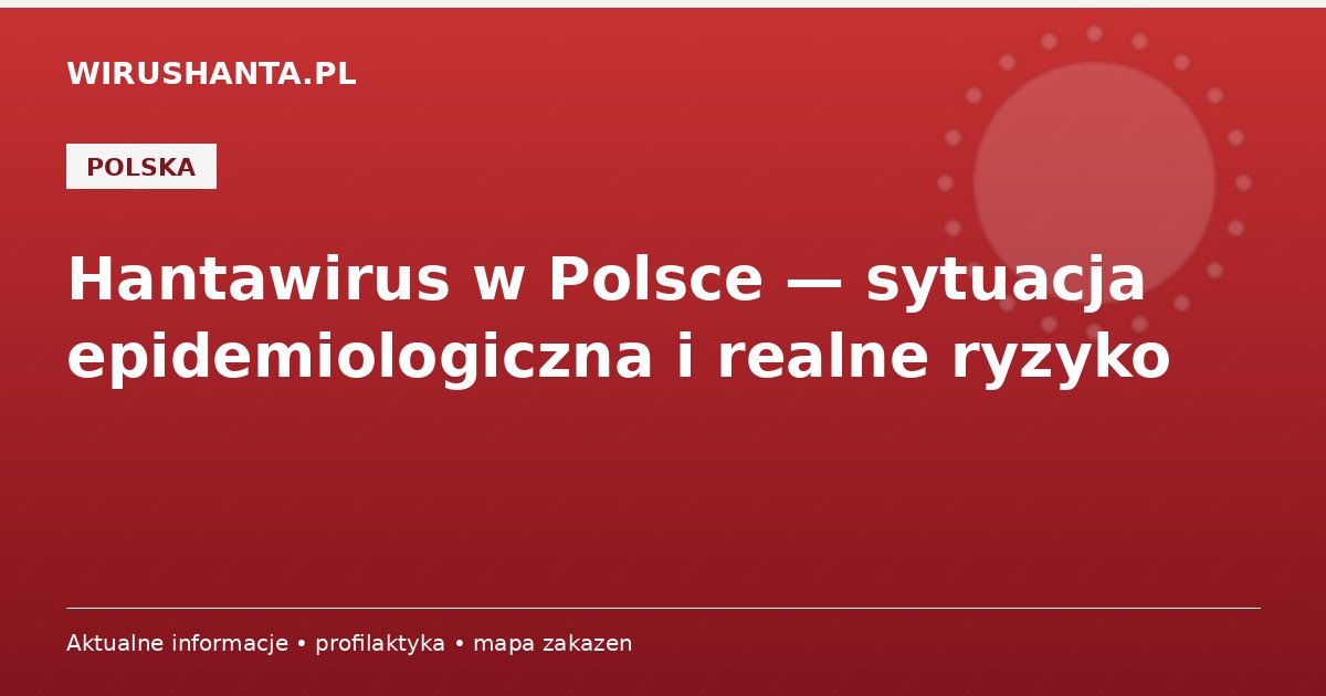 Hantawirus w Polsce — sytuacja epidemiologiczna i realne ryzyko